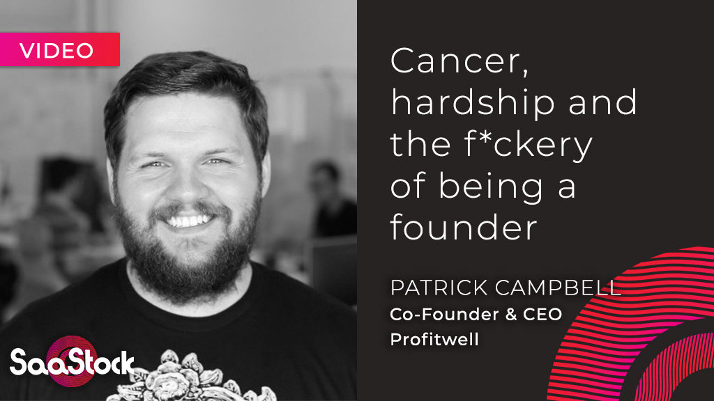 Patrick_Cambell_CEO_Profitwell_SaaStock_Video Patrick_Cambell_CEO_Profitwell_SaaStock_Video