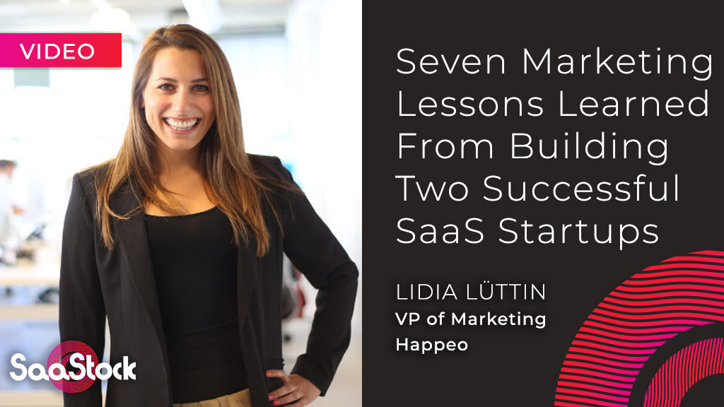 Lidia_Lutton_Seven_marketing_lessons_learned_from_building_two_successful_SaaS_startups_video_v1 Seven Marketing Lessons Learned From Building Two Successful SaaS Startups Video by Lidia Lutton