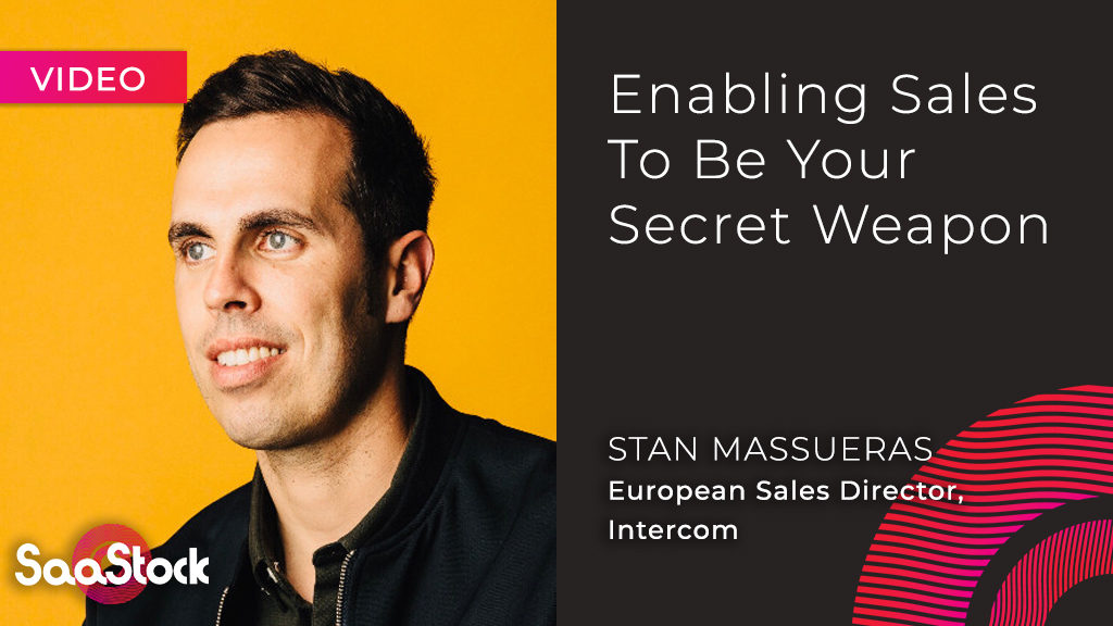 Stan_Massueras_Enabling_Sales_To_Be_Your_Secret_Weapon_SaaStock_Video Stan Massueras Enabling Sales To Be Your Secret Weapon SaaStock