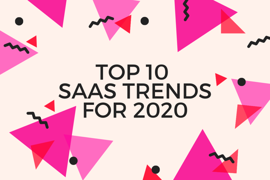 2020 SaaS trends 2020 SaaS trends