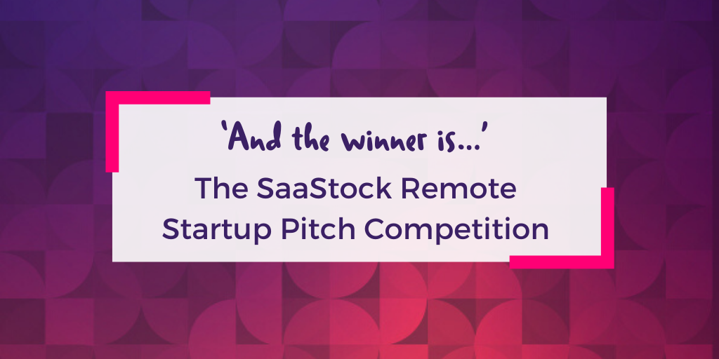 SaaStock Remote Pitch Competition SaaStock Remote Pitch Competition