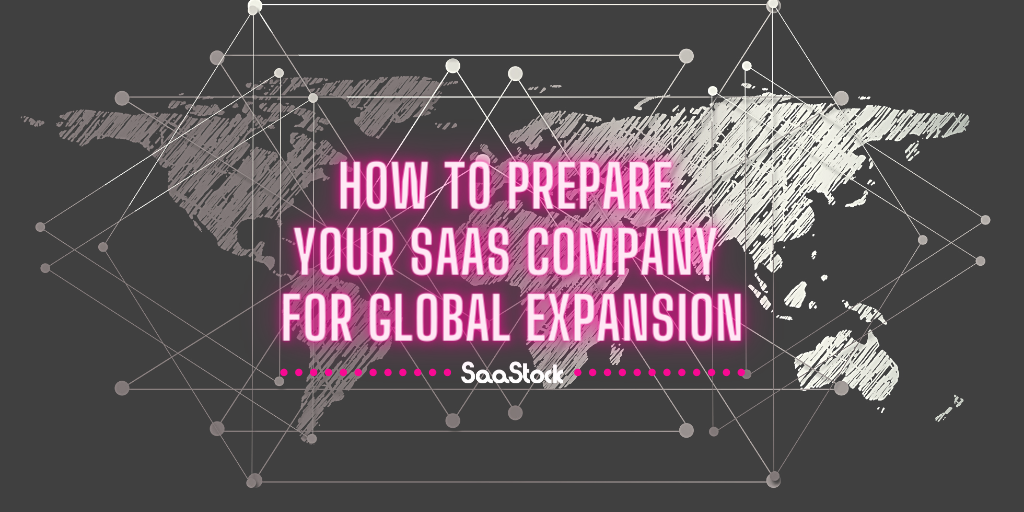 How to prepare your SaaS company for global expansion How to prepare your SaaS company for global expansion
