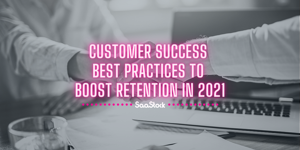 Customer success best practices to boost retention in 2021 Customer success best practices to boost retention in 2021