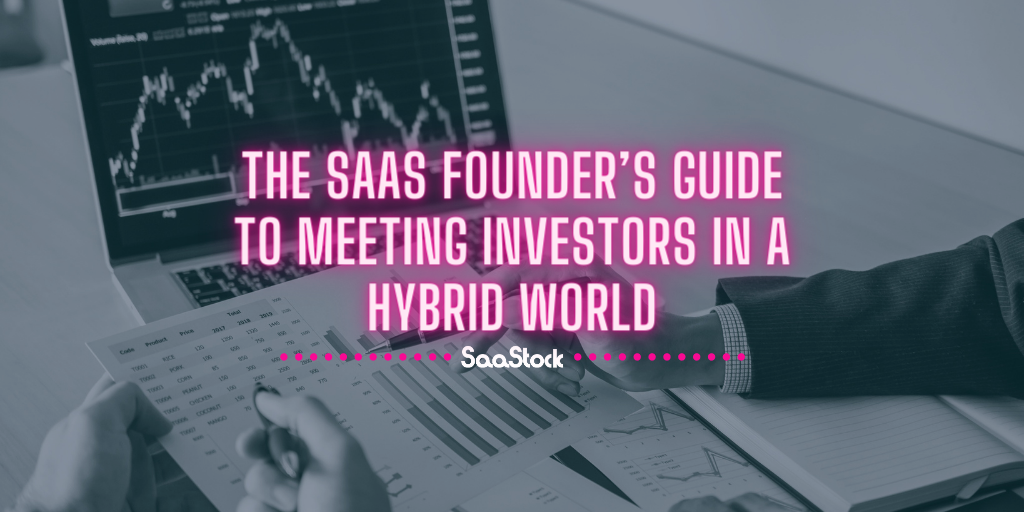 The-SaaS-Founders-Guide-to-Meeting-Investors-in-a-Hybrid-World The-SaaS-Founders-Guide-to-Meeting-Investors-in-a-Hybrid-World