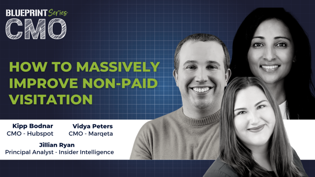 How to Massively Improve Non-Paid Visitation, with Kipp Bodnar (HubSpot), Vidya Peters (Marqeta) & Jillian Ryan