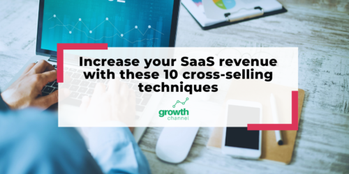 Increase your SaaS revenue with these 10 cross-selling techniques