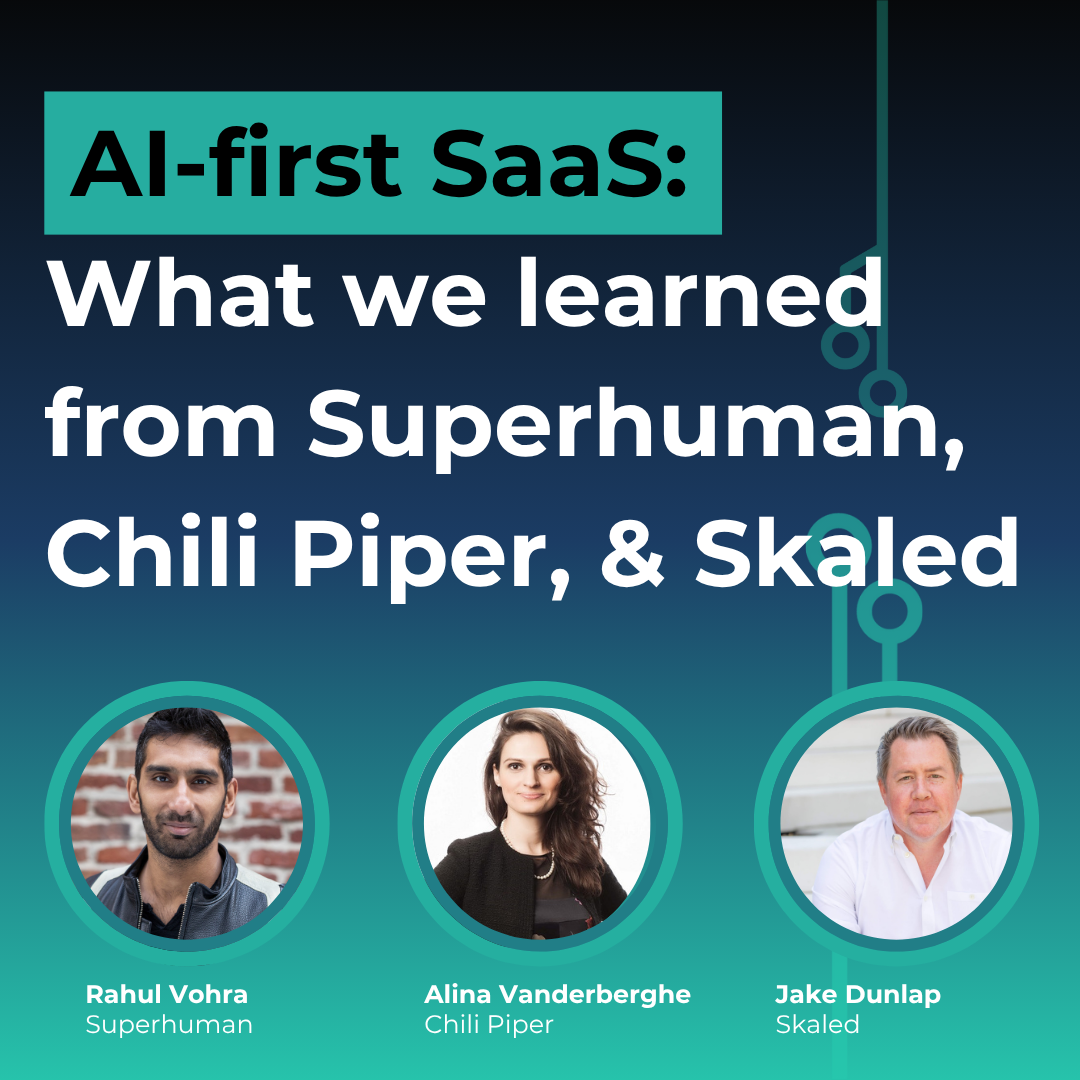 AI-First SaaS - What we learned from Superhuman, Chili Piper, and Skaled at SaaStock USA