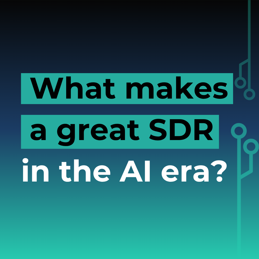 Blue to green gradient background. Copy reads "What makes a great SDR in the AI era?"