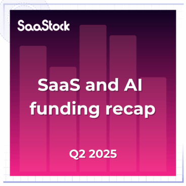 SaaStock SaaS and AI funding recap Q2 2025