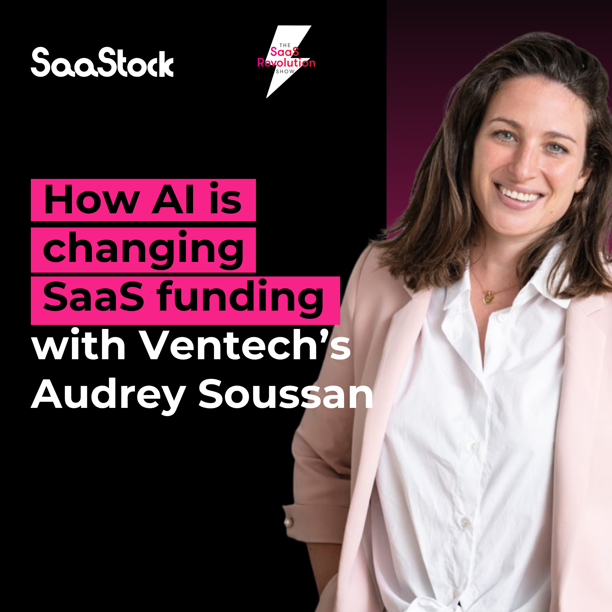 Ventech General Partner Audrey Soussan on The SaaS Revolution Show